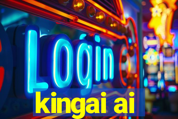 kingai ai